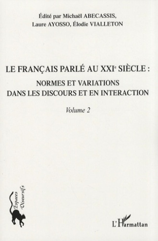 Le français parlé au XXIe siècle. Volume 2, Normes et variations dans les discours et en interaction