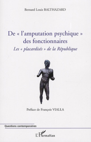 De "l'amputation psychique" des fonctionnaires. Les "placardisés" de la République