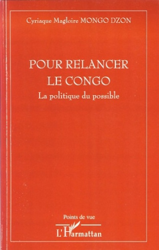 Pour relancer le Congo. La politique du possible