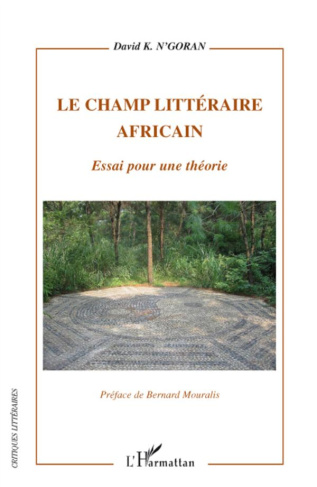 Le champ littéraire africain. Essai pour une théorie