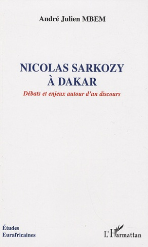 Nicolas Sarkozy à Dakar. Débats et enjeux autour d'un discours