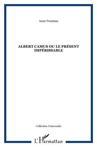 Albert Camus ou le présent impérissable