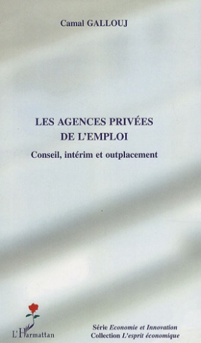 Les agences privées de l'emploi. Conseil, intérim et outplacement