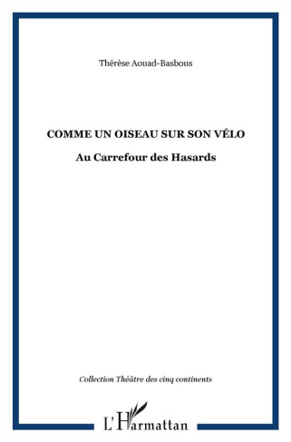 Comme un oiseau sur son vélo. Au Carrefour des Hasards