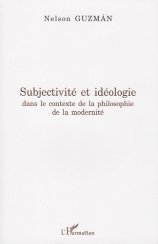 Subjectivité et idéologie dans le contexte de la philosophie de la modernité