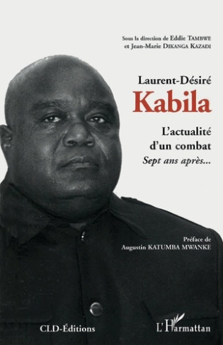 LAURENT DESIRE KABILA L'ACTUALITE D'UN COMBAT