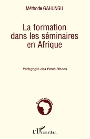 La formation dans les séminaires en Afrique. Pédagogie des Pères Blancs