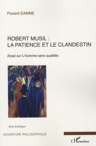 Robert Musil : la patience et le clandestin. Essai sur L'homme sans qualités