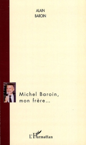 Michel Baroin, mon frère...