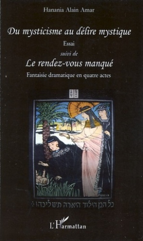 Du mysticisme au délire mystique. Suivi de Le rendez-vous manqué