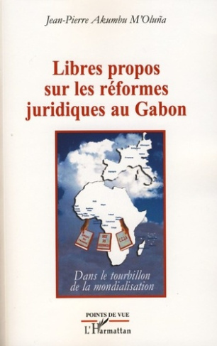Libres propos sur les réformes juridiques au Gabon. Dans le tourbillon de la mondialisation