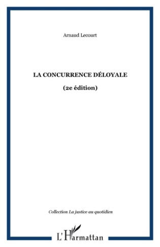 La concurrence déloyale. 2e édition