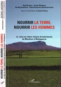 Nourrir la terre, nourrir les hommes. La mise en valeur réussie du haut bassin du Mandrare à Madagas