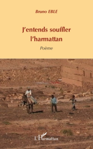 J'entends souffler l'harmattan. Poème