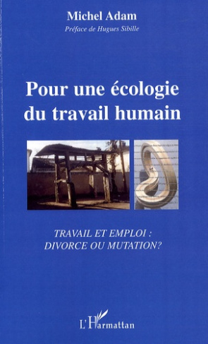 Pour une écologie du travail humain. Travail et Emploi : divorce ou mutation ?
