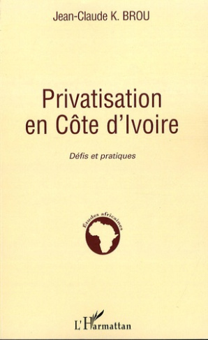 Privatisation en Côte d'Ivoire. Défis et pratiques
