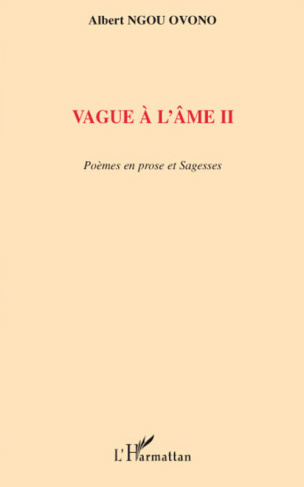 Vague à l'âme II. Poèmes en prose et sagesses