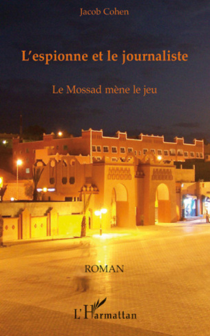 L'espionne et le journaliste. Le Mossad mène le jeu