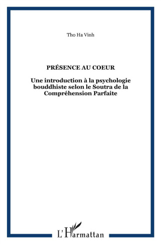 Présence au coeur. Une introduction à la psychologie bouddhiste selon le Soutra de la Compréhension