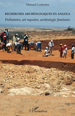 Recherches archéologiques en Angola. Préhistoire, art rupestre, archéologie funéraire
