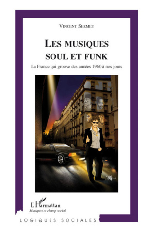Les musiques soul et funk. La France qui groove des années 1960 à nos jours