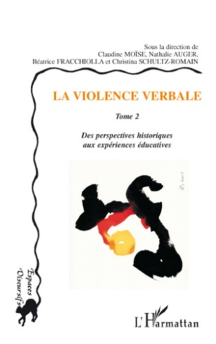 La violence verbale. Tome 2, Des perspectives historiques aux expériences éducatives
