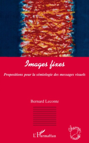 Images fixes. Propositions pour la sémiologie des messages visuels