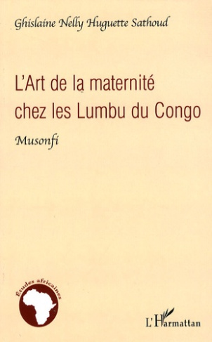 L'Art de la maternité chez les Lumbu du Congo. Musonfi