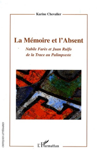 La mémoire et l'absent. Nabile Farès et Juan Rulfo, de la trace au palimpseste