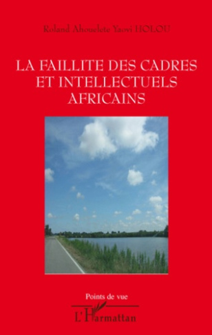La faillite des cadres et intellectuels africains