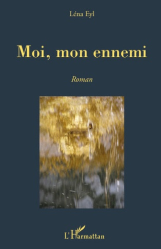 Moi, mon ennemi. Roman