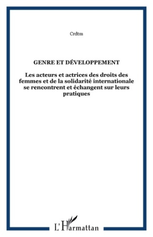 Genre et développement. Les acteurs et actrices des droits des femmes et de la solidarité internatio