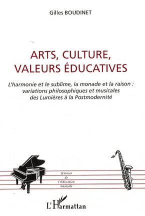Arts, Cultures, Valeurs éducatives. L'harmonie et le sublime, la monade et la raison : variations ph