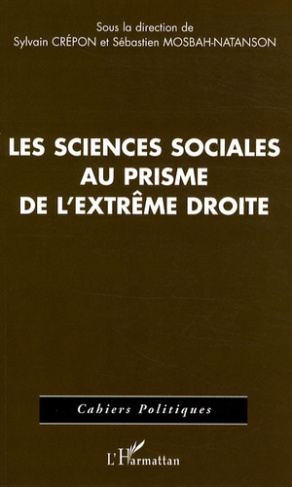Les sciences sociales au prisme de l'extrême droite. Enjeux et usages d'une récupération idéologique