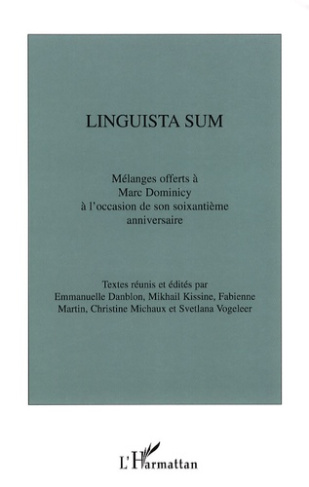 Linguista sum. Mélanges offerts à Marc Dominicy à l'occasion de son soixantième anniversaire