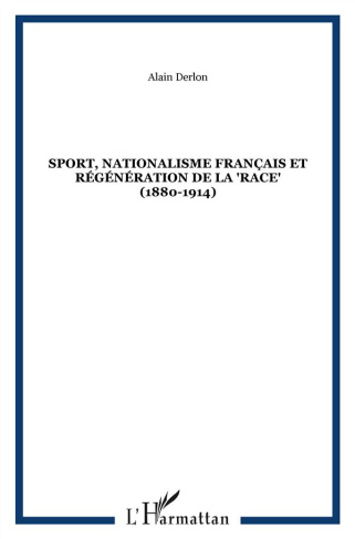 Sport, nationalisme français et régénération de la "race". 1880-1914