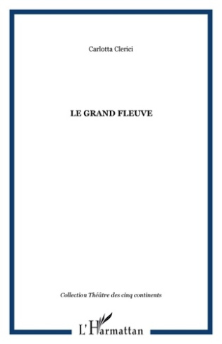 Le grand fleuve. Comédie de moeurs en quatre saisons
