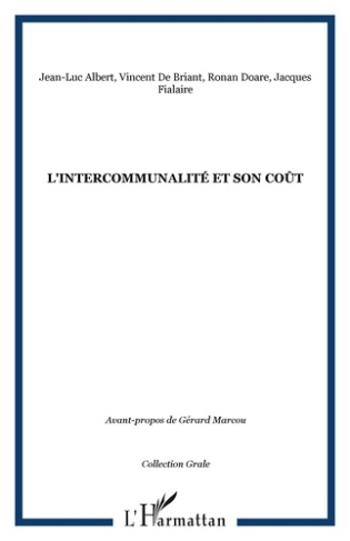 L'Intercommunalité et son coût. Rapport d'étude de l'Observatoire de décentralisation (GRALE)