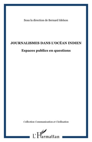 Journalismes dans l'océan Indien. Espaces publics en questions