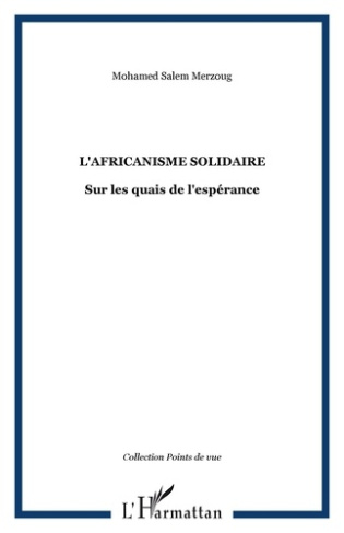 L'africanisme solidaire. Sur les quais de l'espérance