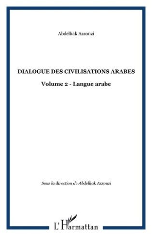 Dialogue des civilisations arabes. Volume 2 : Langue arabe