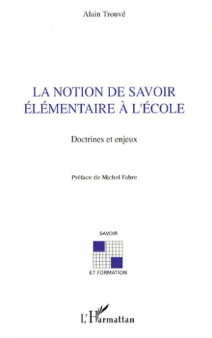 La notion de savoir élémentaire à l'école. Doctrines et enjeux
