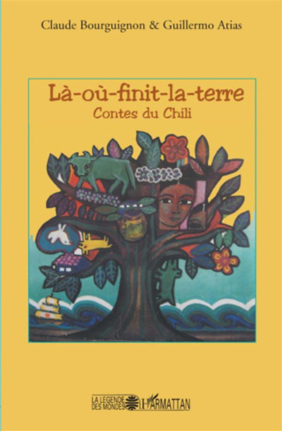 Là-où-finit-la Terre. Contes du Chili