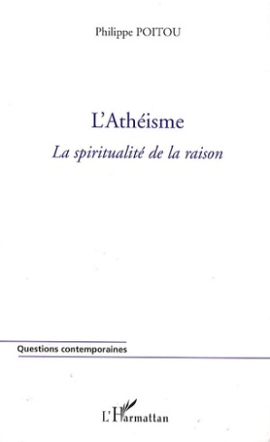 L'Athéisme. La spiritualité de la raison