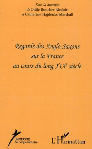 Regards des Anglos-Saxons sur la France au cours du long XIXe siècle