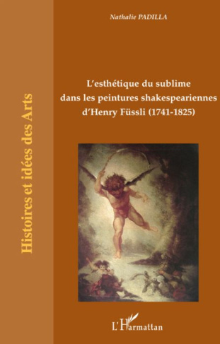 L'esthétique du sublime dans les peintures skakespeariennes d'Henry Füssli (1741-1825)
