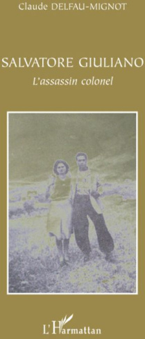 Salvatore Giuliano. L'assassin colonel