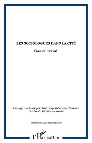 Les Sociologues dans la Cité. Face au travail