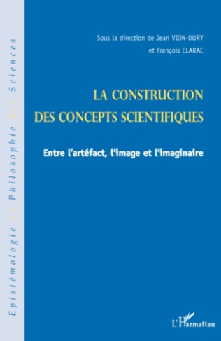 La construction des concepts scientifiques. Entre l'artéfect, l'image et l'imaginaire