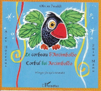 Le corbeau d'Arcimboldo. Corbul lui Arcimboldo, Edition bilingue français-roumain